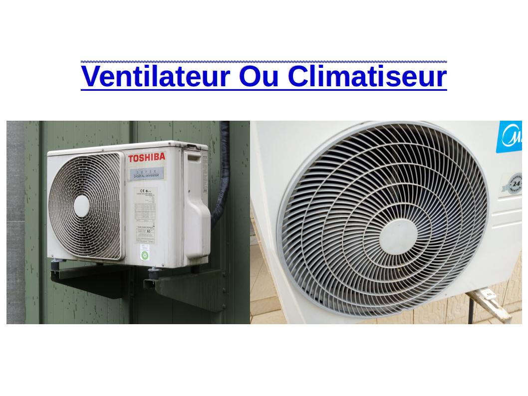 ventilateur ou climatiseur